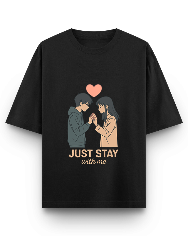 JUST STAY WITH ME - Oversized T-Shirt
