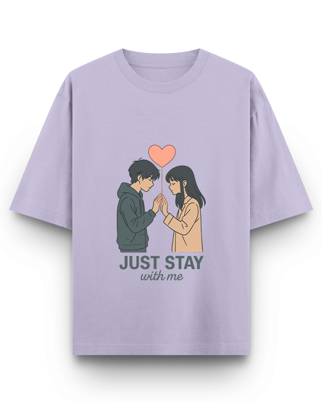 JUST STAY WITH ME - Oversized T-Shirt