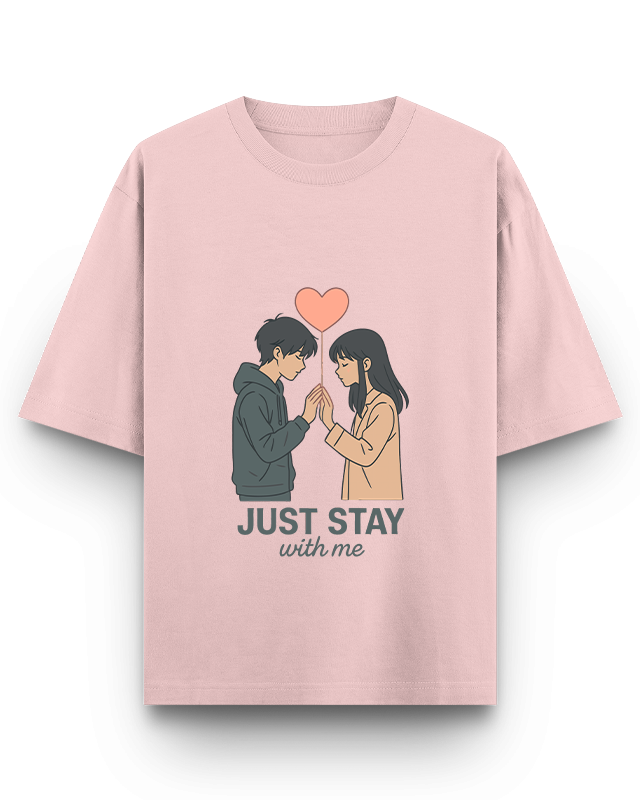 JUST STAY WITH ME - Oversized T-Shirt