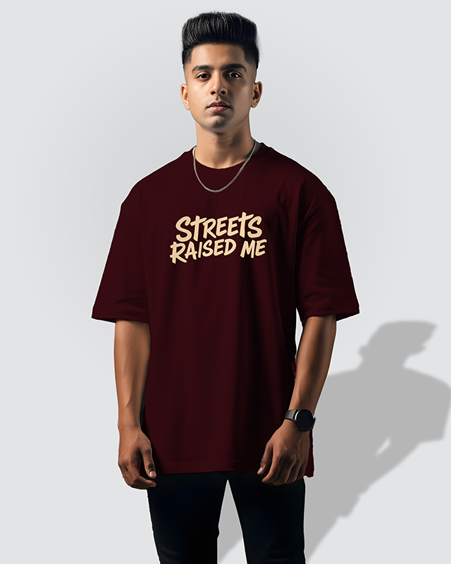 Streets Raised Me Oversized T-Shirt
