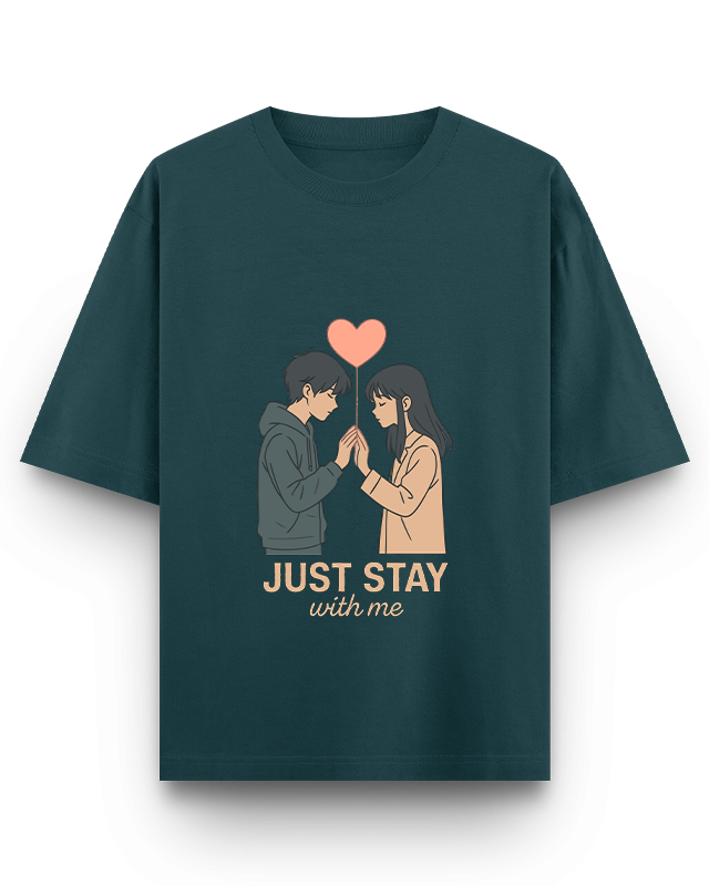 JUST STAY WITH ME - Oversized T-Shirt
