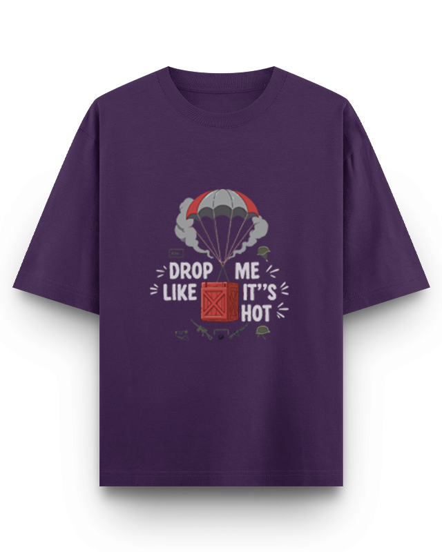 DROP ME LIKE IT'S HOT- Oversized T-Shirt