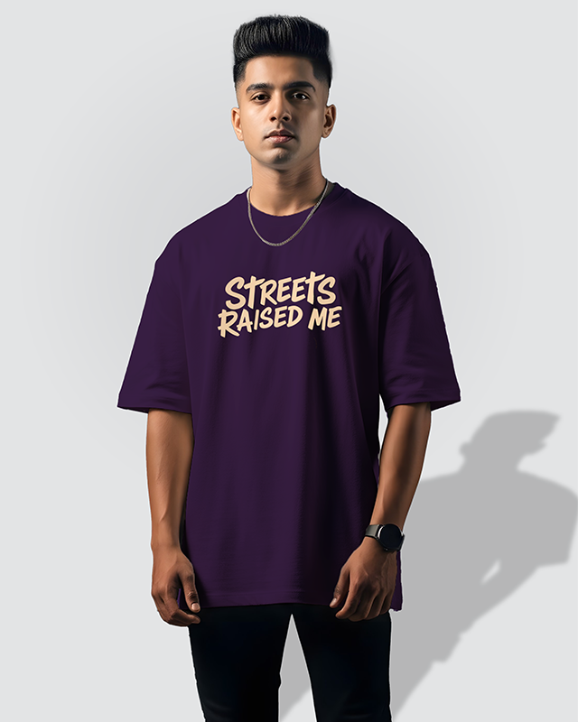 Streets Raised Me Oversized T-Shirt