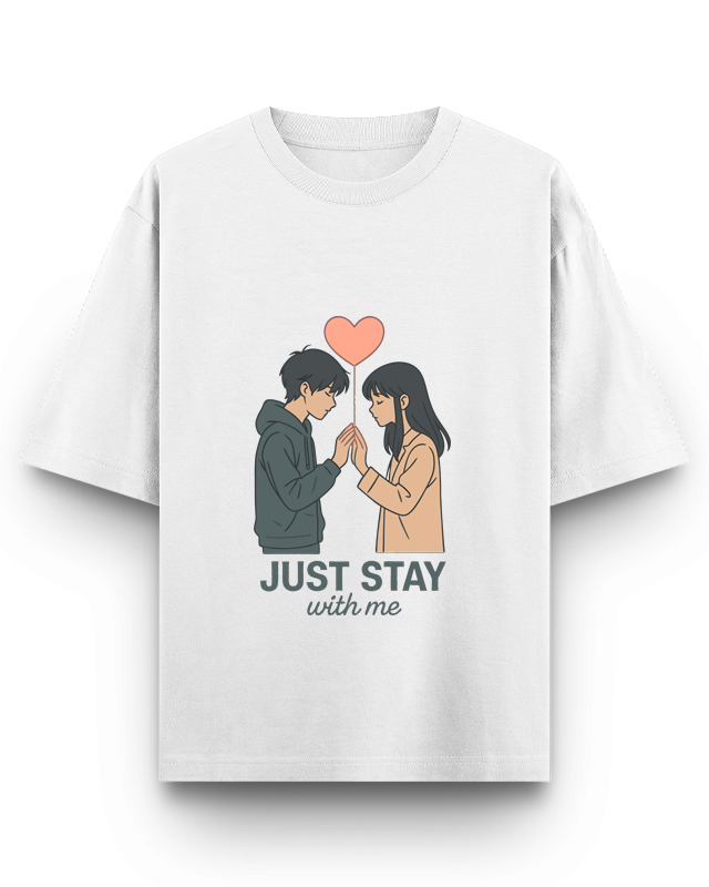 JUST STAY WITH ME - Oversized T-Shirt