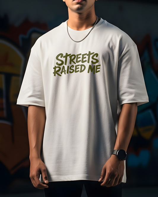 Streets Raised Me Oversized T-Shirt