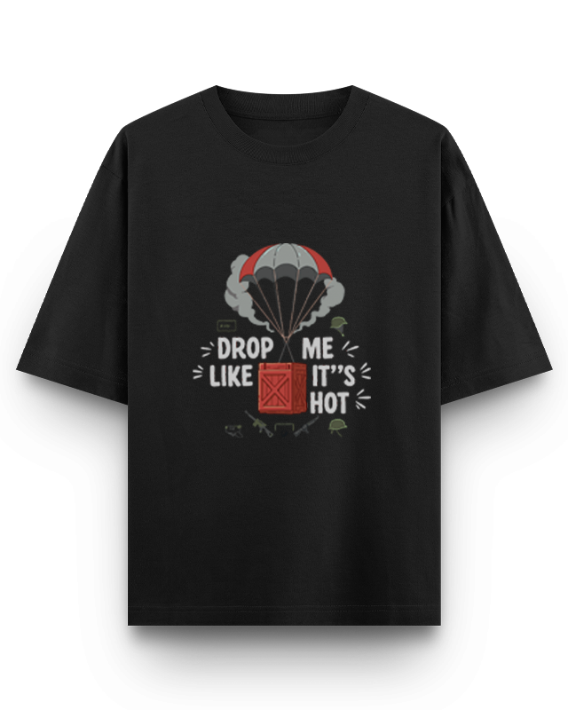 DROP ME LIKE IT'S HOT- Oversized T-Shirt