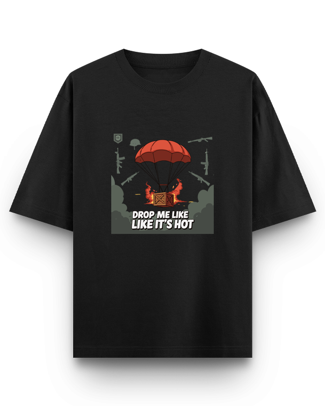 DROP ME LIKE ITS HOT - Oversized T-Shirt