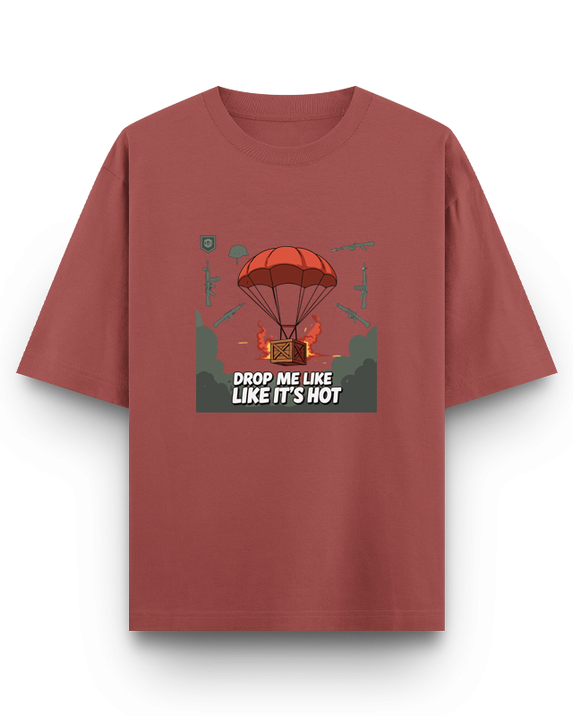 DROP ME LIKE ITS HOT - Oversized T-Shirt