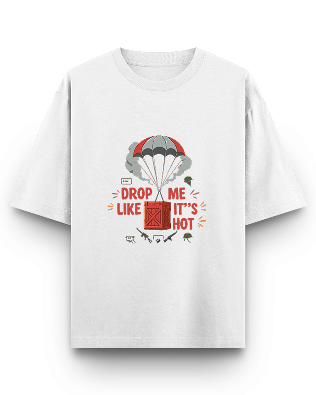 DROP ME LIKE IT'S HOT - Oversized T-Shirt