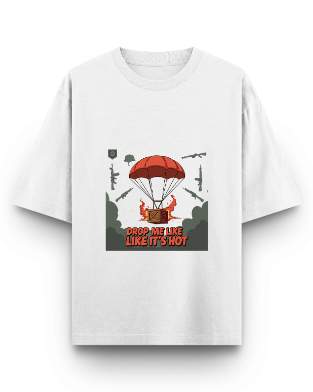 DROP ME LIKE ITS HOT - Oversized T-Shirt