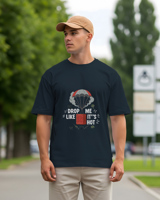 DROP ME  LIKE IT'S HOT- Oversized T-Shirt