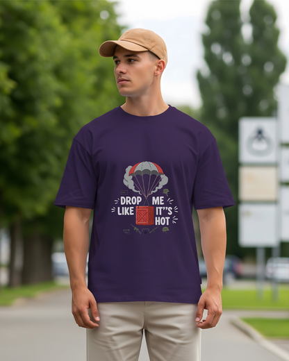 DROP ME  LIKE IT'S HOT- Oversized T-Shirt