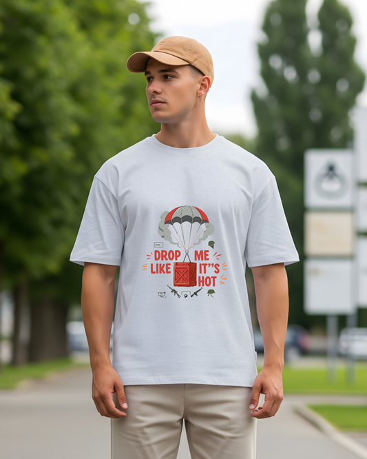 DROP ME  LIKE IT'S HOT - Oversized T-Shirt