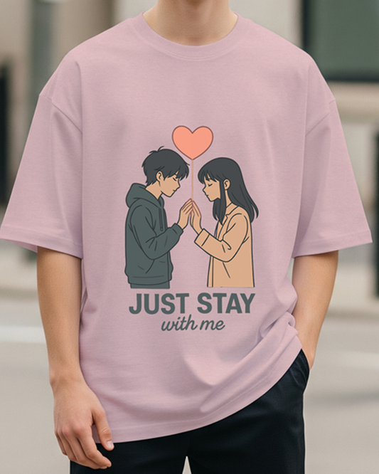 JUST STAY WITH ME - Oversized T-Shirt