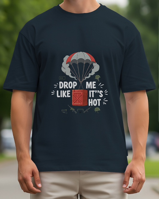 DROP ME  LIKE IT'S HOT- Oversized T-Shirt