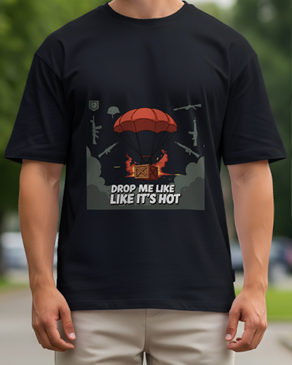DROP ME LIKE ITS HOT - Oversized T-Shirt
