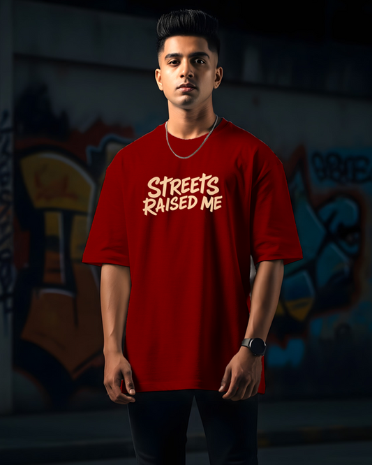 Streets Raised Me Oversized T-Shirt