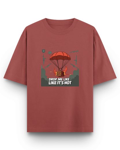 DROP ME LIKE ITS HOT - Oversized T-Shirt