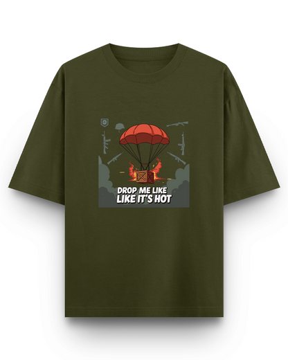 DROP ME LIKE ITS HOT - Oversized T-Shirt