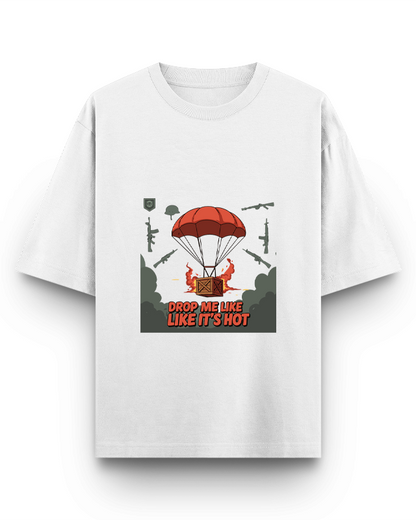 DROP ME LIKE ITS HOT - Oversized T-Shirt